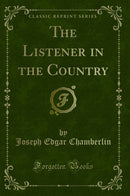 The Listener in the Country (Classic Reprint)