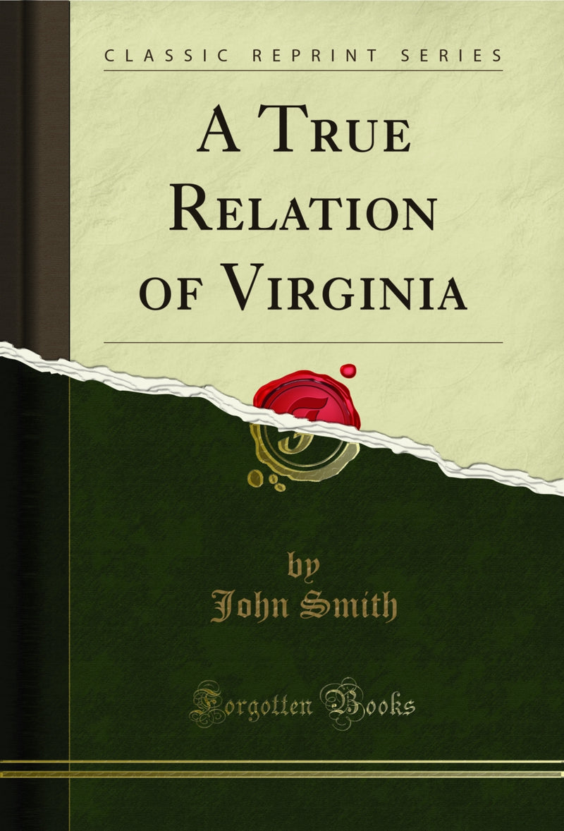 A True Relation of Virginia (Classic Reprint)