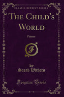 The Child''s World: Primer (Classic Reprint)