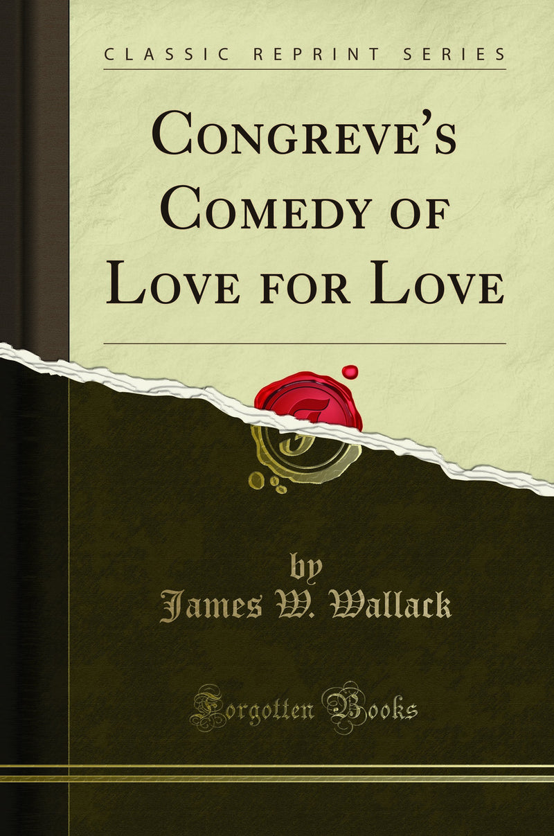 Congreve''s Comedy of Love for Love (Classic Reprint)