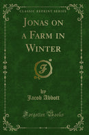Jonas on a Farm in Winter (Classic Reprint)