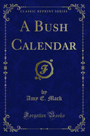 A Bush Calendar (Classic Reprint)