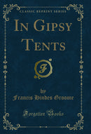In Gipsy Tents (Classic Reprint)
