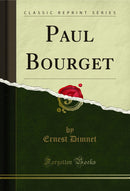 Paul Bourget (Classic Reprint)