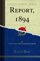 Report, 1894 (Classic Reprint)