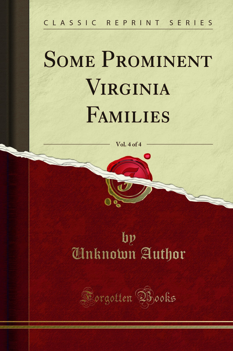 Some Prominent Virginia Families, Vol. 4 of 4 (Classic Reprint)