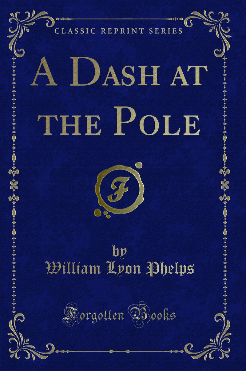 A Dash at the Pole (Classic Reprint)