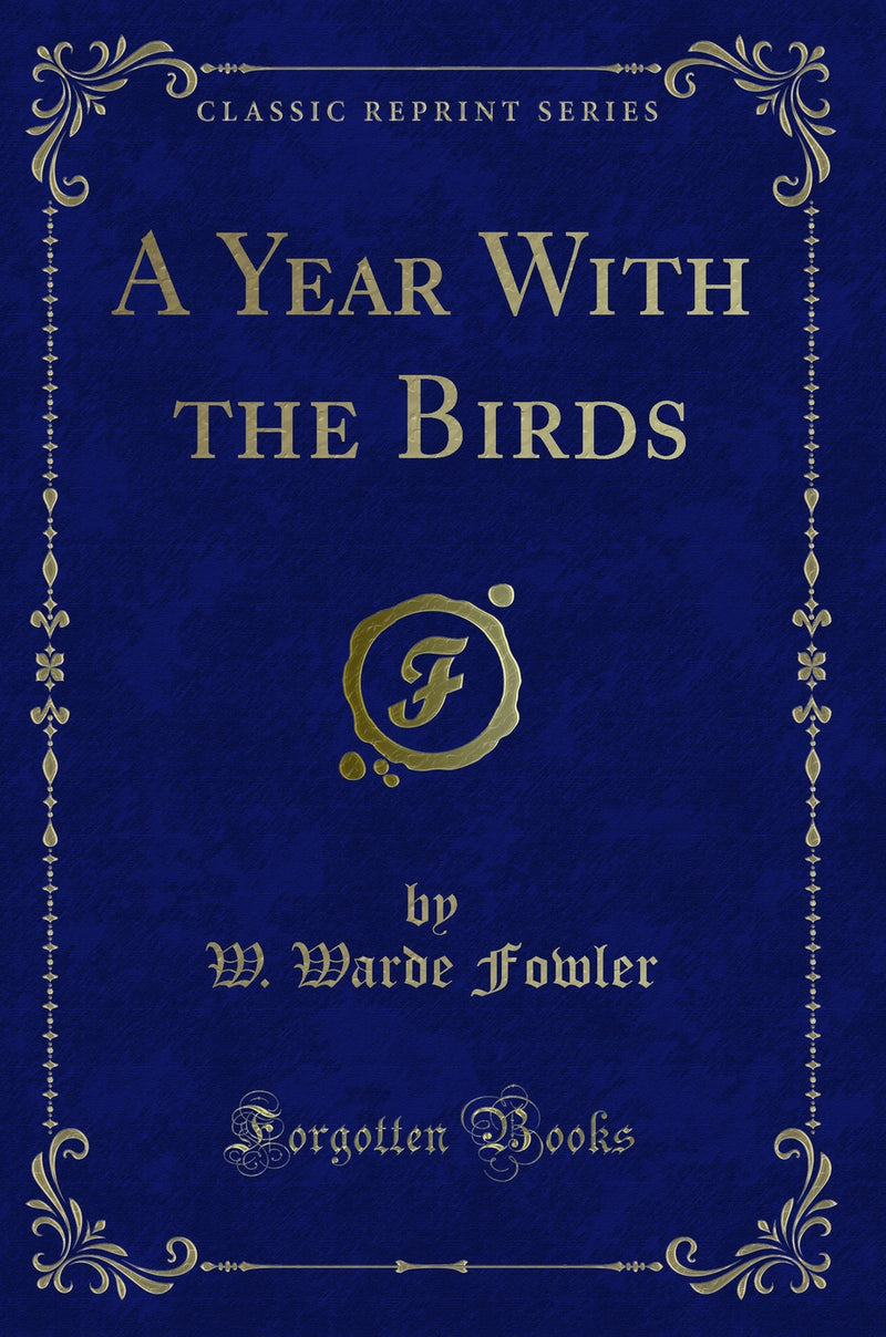 A Year With the Birds (Classic Reprint)