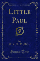 Little Paul (Classic Reprint)
