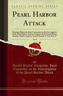 Pearl Harbor Attack, Vol. 9: Hearings Before the Joint Committee on the Investigation of the Pearl Harbor Attack, Congress of the United States, Seventy-Ninth Congress, Second Session S. Con; Res; 27 (Classic Reprint)