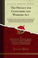 The Privacy for Consumers and Workers Act: Hearing Before the Subcommittee on Employment and Productivity of the Committee on Labor and Human Resources United States Senate, One Hundred Third Congress, First Session on S. 984 to Prevent Abuses of Electron