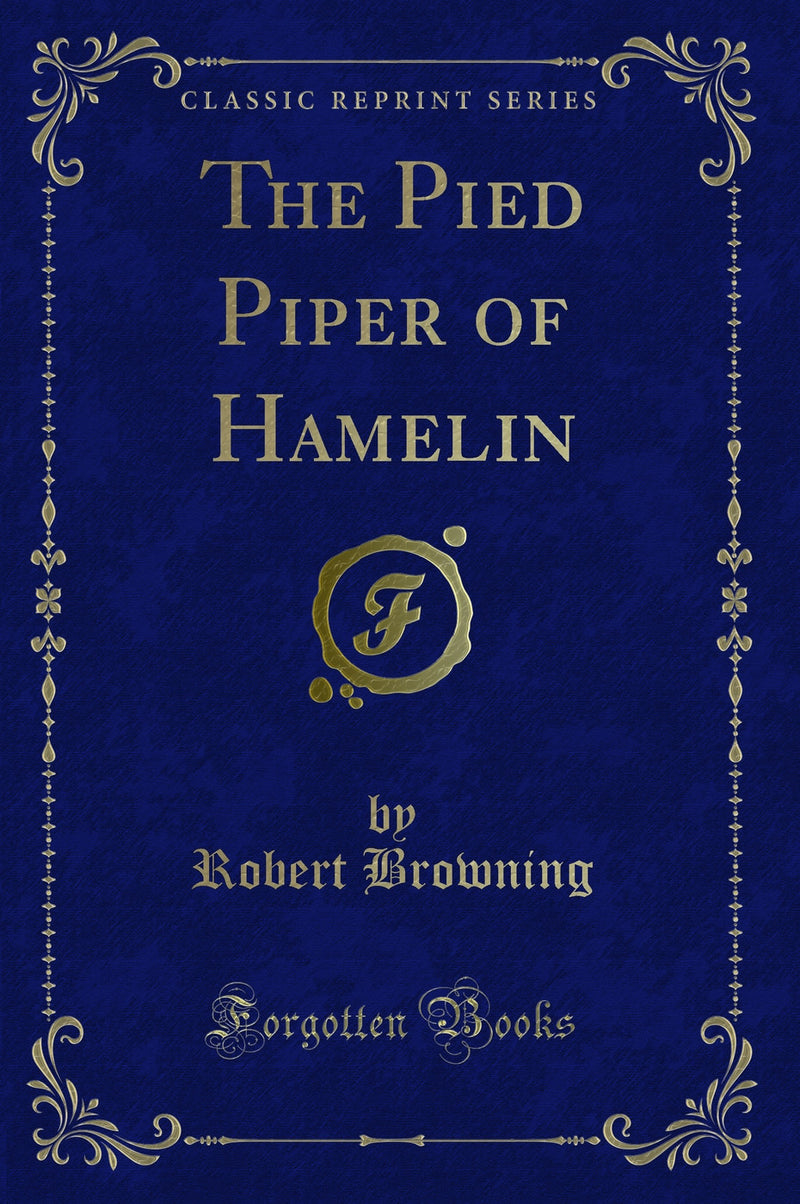 The Pied Piper of Hamelin (Classic Reprint)
