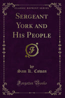 Sergeant York and His People (Classic Reprint)