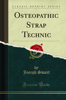 Osteopathic Strap Technic (Classic Reprint)