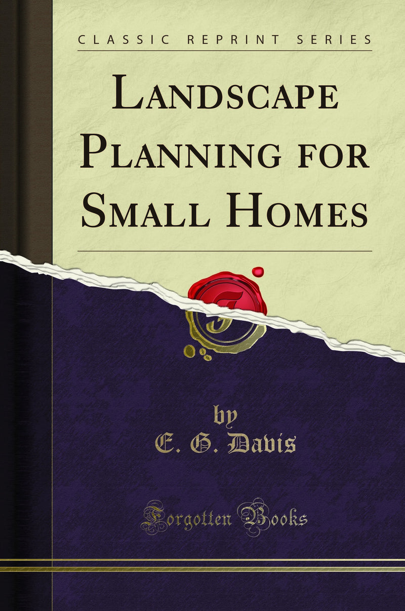 Landscape Planning for Small Homes (Classic Reprint)