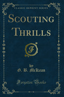 Scouting Thrills (Classic Reprint)