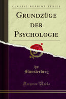 Grundzüge der Psychologie (Classic Reprint)