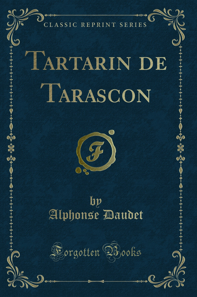 Tartarin de Tarascon (Classic Reprint)