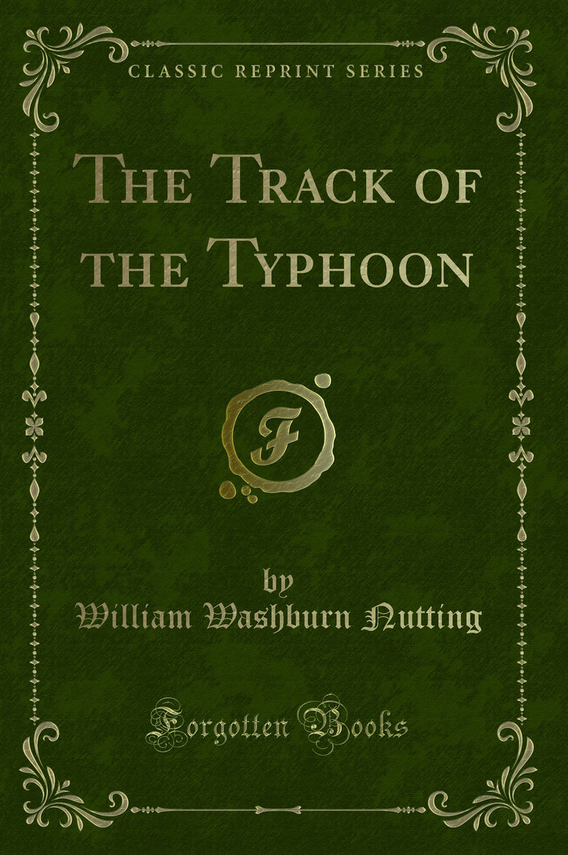 The Track of the Typhoon (Classic Reprint)