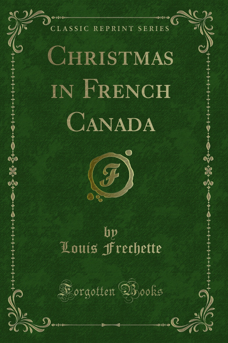Christmas in French Canada (Classic Reprint)