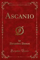 Ascanio (Classic Reprint)