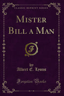 Mister Bill a Man (Classic Reprint)