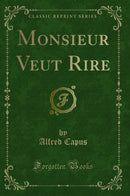 Monsieur Veut Rire (Classic Reprint)