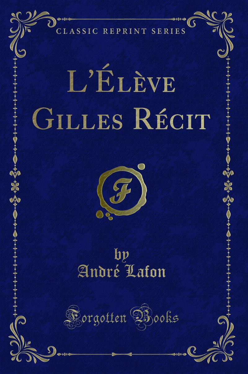 L''Élève Gilles Récit (Classic Reprint)