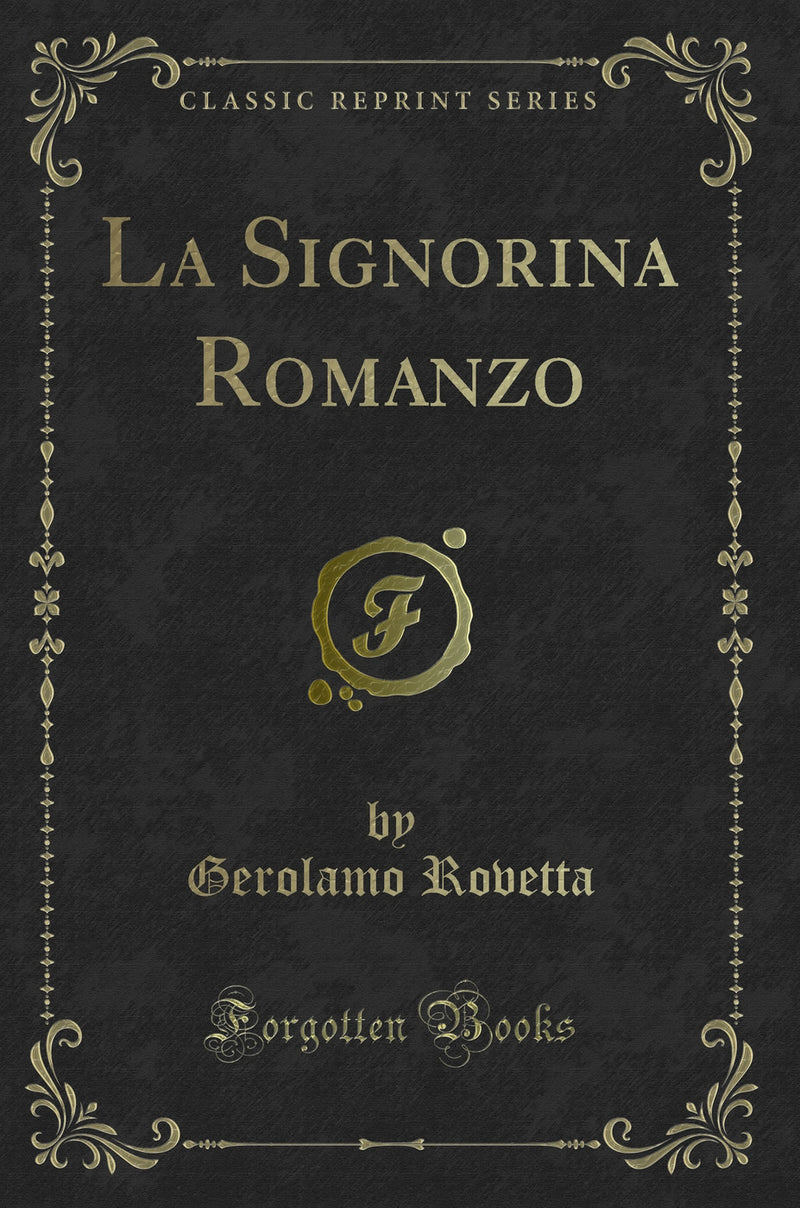 La Signorina Romanzo (Classic Reprint)