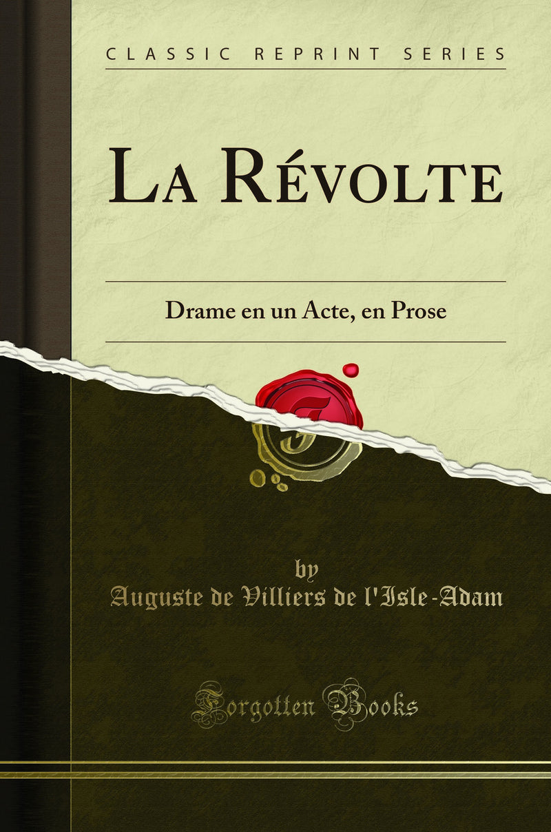 La Révolte: Drame en un Acte, en Prose (Classic Reprint)