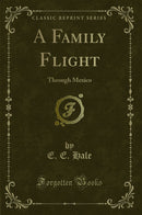 A Family Flight: Through Mexico (Classic Reprint)
