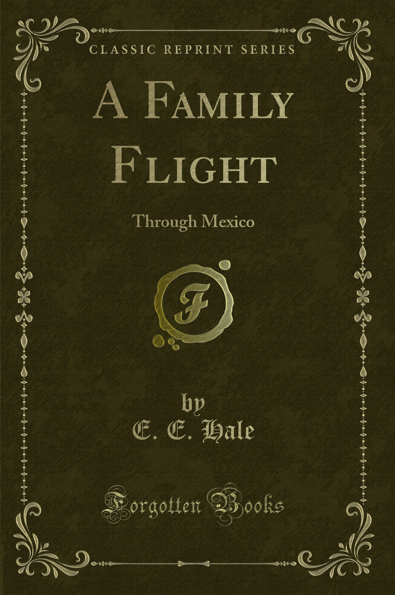 A Family Flight: Through Mexico (Classic Reprint)