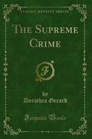 The Supreme Crime (Classic Reprint)