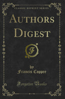 Authors Digest (Classic Reprint)