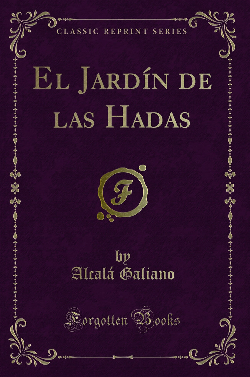 El Jardín de las Hadas (Classic Reprint)