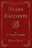 Nuovi Racconti (Classic Reprint)