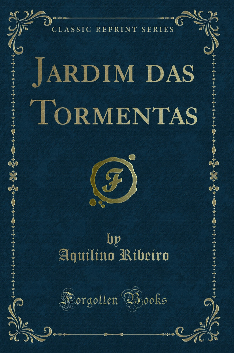 Jardim das Tormentas (Classic Reprint)