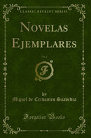 Novelas Ejemplares, Vol. 2 (Classic Reprint)