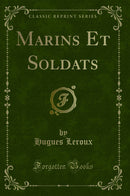Marins Et Soldats (Classic Reprint)