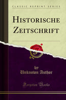 Historische Zeitschrift (Classic Reprint)