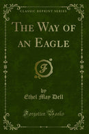 The Way of an Eagle (Classic Reprint)