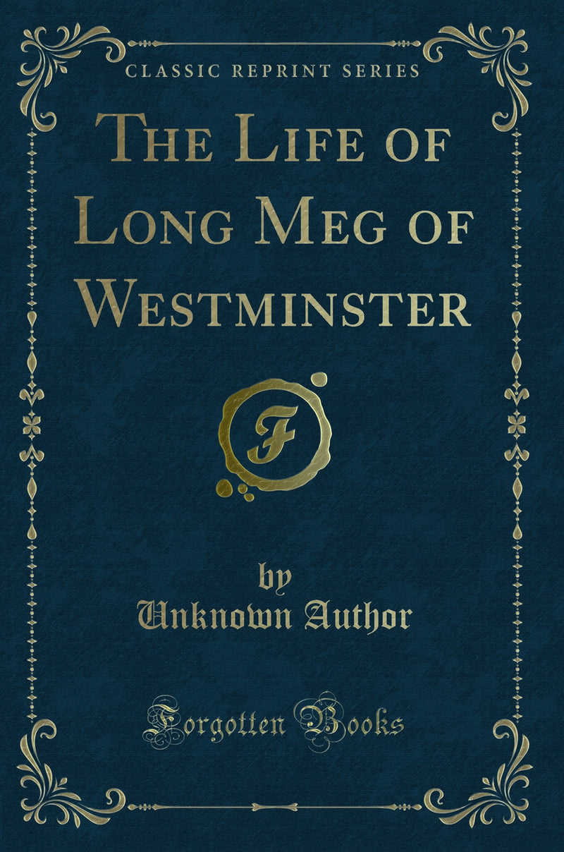 The Life of Long Meg of Westminster (Classic Reprint)