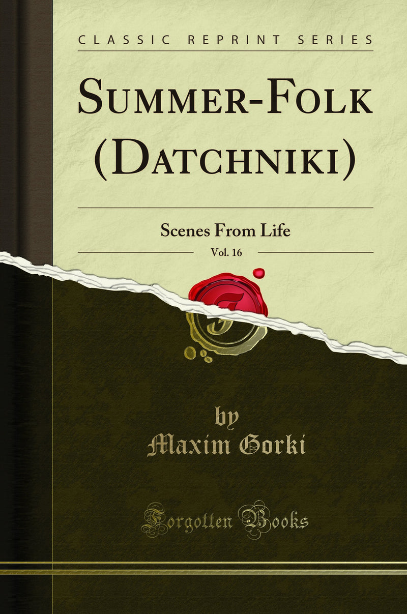 Summer-Folk (Datchniki), Vol. 16: Scenes From Life (Classic Reprint)