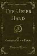 The Upper Hand (Classic Reprint)