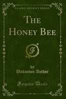 The Honey Bee (Classic Reprint)