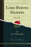Lord Byrons Mazeppa: Eine Studie (Classic Reprint)
