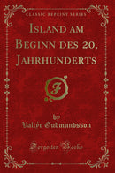 Island am Beginn des 20, Jahrhunderts (Classic Reprint)
