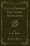 French Passages For Unseen Translation (Classic Reprint)