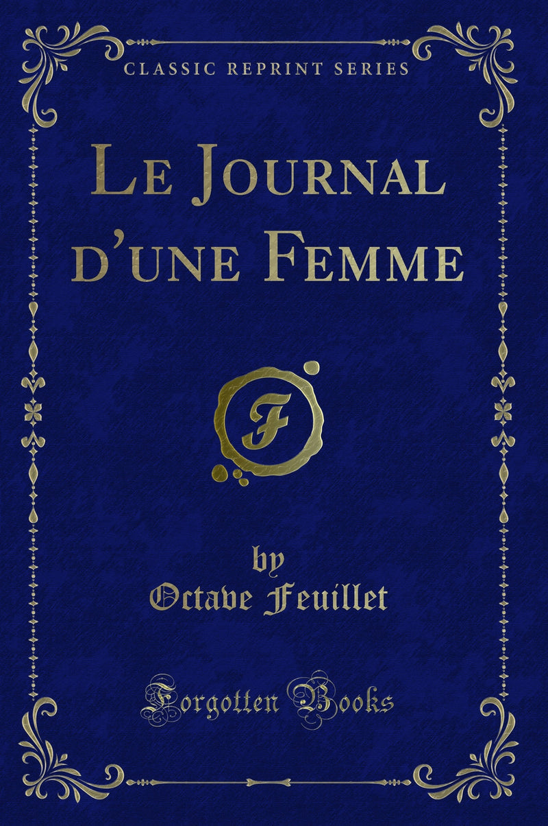 Le Journal d'une Femme (Classic Reprint)