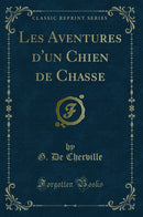 Les Aventures d'un Chien de Chasse (Classic Reprint)